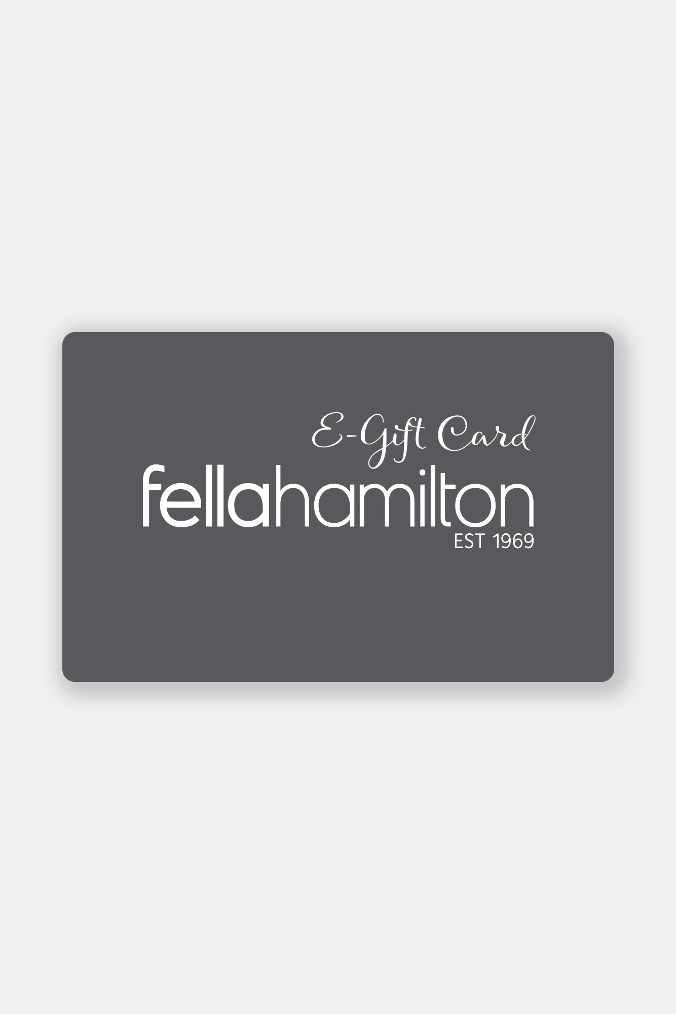 FELLA HAMILTON E-GIFT CARD
